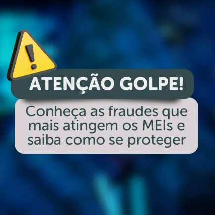 Post: atenção, golpe — as fraudes que mais atingem os MEIs